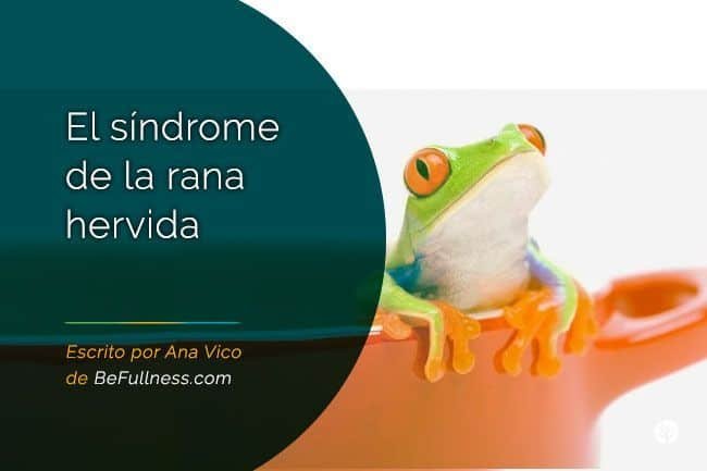 síndrome de la rana hervida